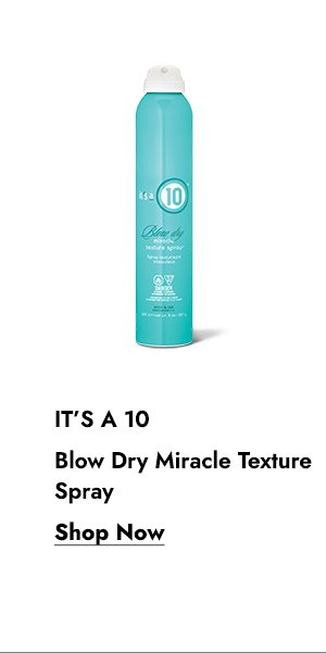 IT'S A 10 BLOW DRY MIRACLE TEXTURE SPRAY - SHOP NOW