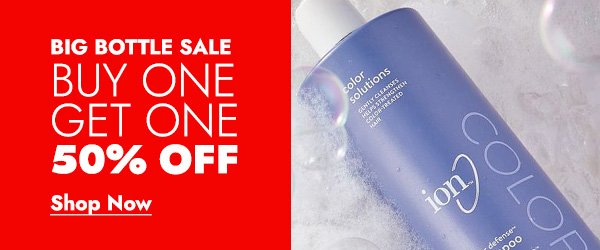 BIG BOTTLE SALE. BUY ONE GET ONE 50% OFF - SHOP NOW 