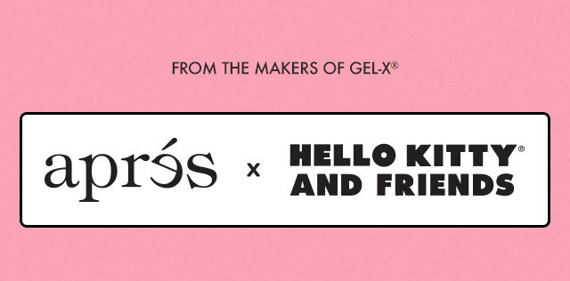 FROM THE MAKERS OF GEL-X® | aprés x Hello Kitty and Friends