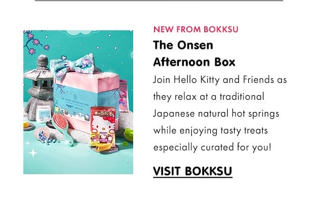 NEW FROM BOKKSU | The Onsen Afternoon Box\xa0| Join Hello Kitty and Friends as they relax at a traditional Japanese natural hot springs while enjoying tasty treats especially curated for you!\xa0| VISIT BOKKSU