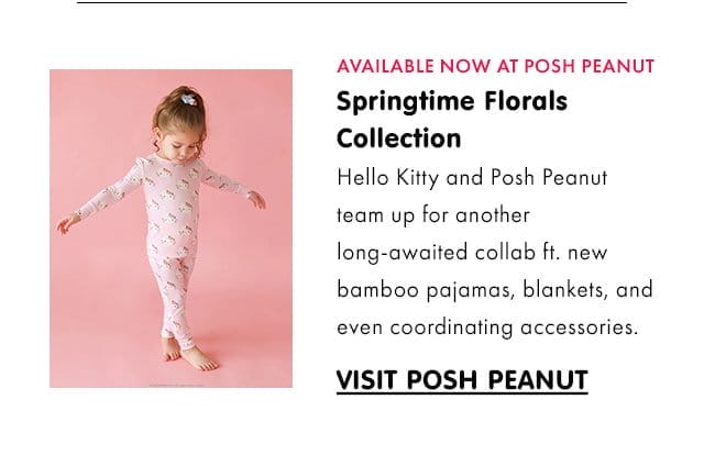 AVAILABLE NOW AT POSH PEANUT | Springtime Florals Collection\xa0| Hello Kitty and Posh Peanut team up for another long-awaited collab ft. new bamboo pajamas, blankets, and even coordinating accessories.\xa0| VISIT POSH PEANUT