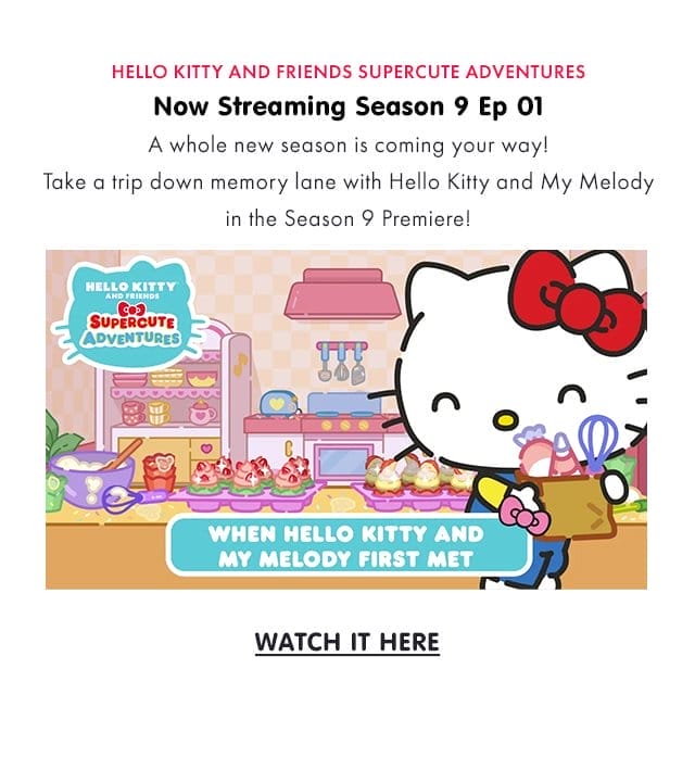 Hello Kitty and Friends Supercute Adventures | Now Streaming Season 9 Ep 01\xa0| A whole new season is coming your way! Take a trip down memory lane with Hello Kitty and My Melody in the Season 9 Premiere! | WATCH IT HERE