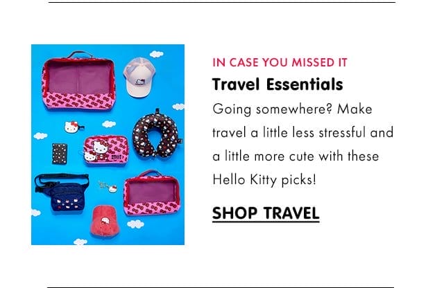 Travel Essentials - Going somewhere? Make travel a little less stressful and a little more cute with these Hello Kitty Picks!