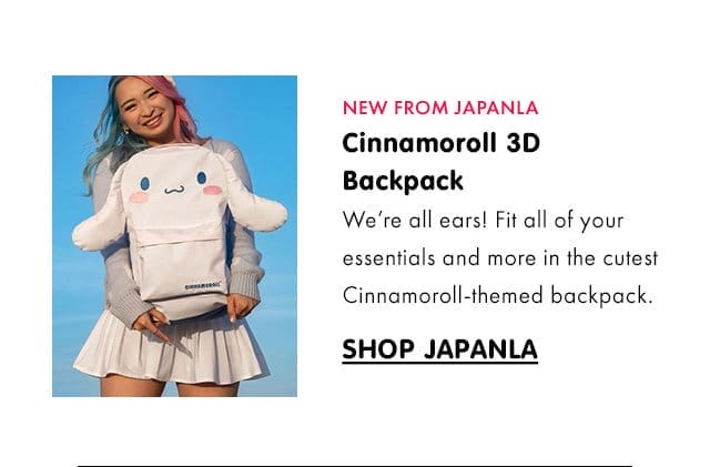 NEW FROM JAPANLA | Cinnamoroll 3D Backpack Subcopy: We’re all ears! Fit all of your essentials and more in the cutest Cinnamoroll-themed backpack.\xa0| SHOP JAPANLA