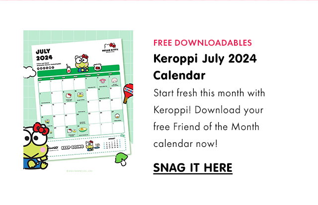 FREE DOWNLOADABLES | Keroppi July 2024 Calendar | Start fresh this month with Keroppi! Download your free Friend of the Month calendar now!\xa0| SNAG IT HERE