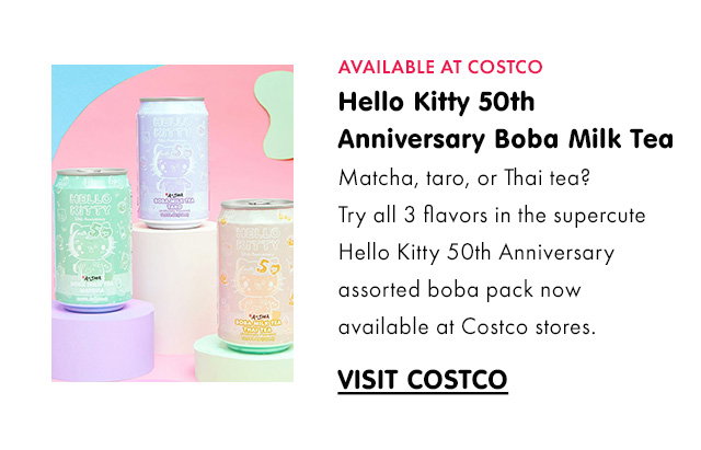 AVAILABLE AT COSTCO | Hello Kitty 50th Anniversary Boba Milk Tea | Matcha, taro, or Thai tea? Try all 3 flavors in the supercute Hello Kitty 50th Anniversary assorted boba pack now available at Costco stores. | VISIT COSTCO