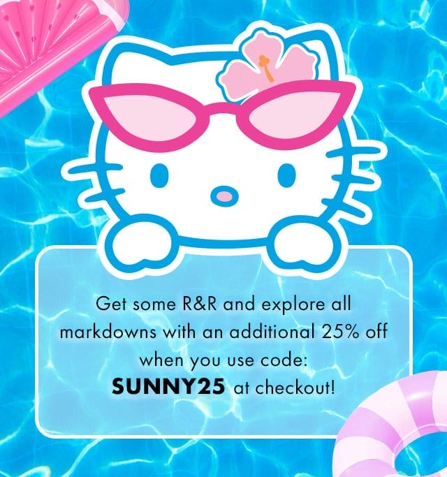 Get some R&R and explore all markdowns with an additional 25% off when you use code: SUNNY25 at checkout!