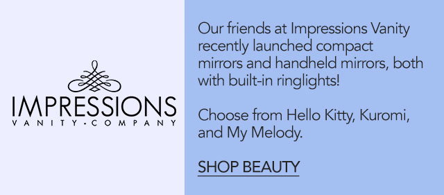 Impressions Vanity Logo | Our friends at Impressions Vanity recently launched compact mirrors and handheld mirrors, both with built-in ringlights! | Choose from Hello Kitty, Kuromi, and My Melody. | SHOP BEAUTY