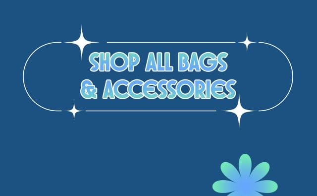 SHOP ALL BAGS & ACCESSORIES