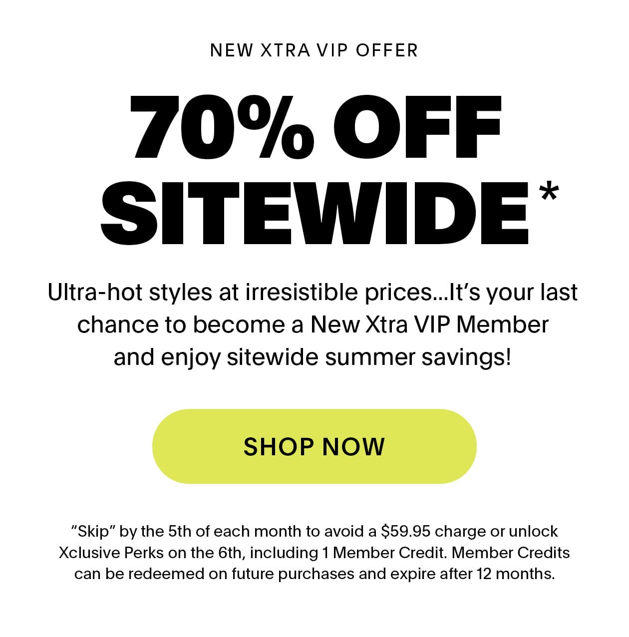 New Xtra VIP Offer 70% OFF New Arrivals* 