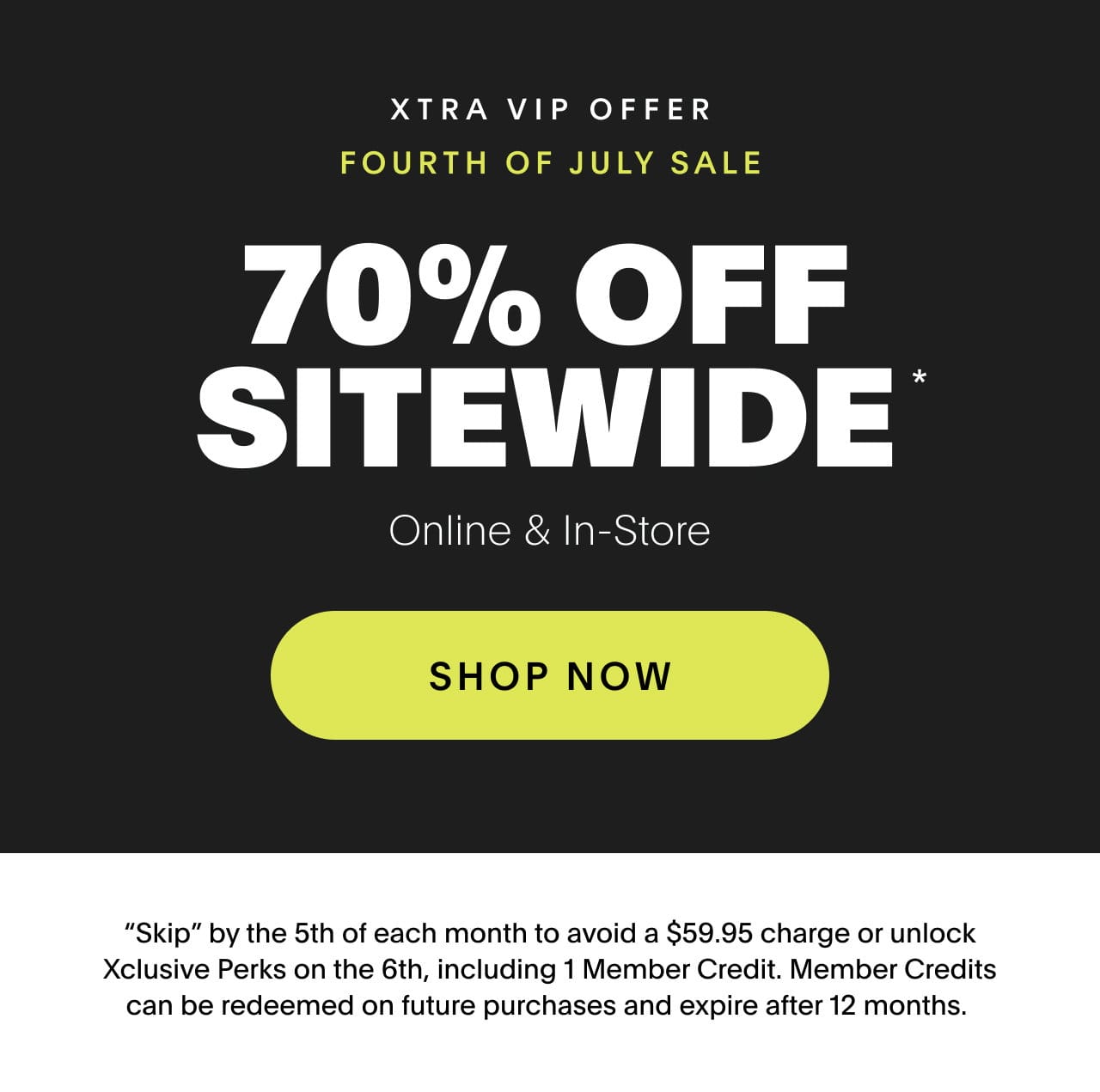 New Xtra VIP Offer Fourth of July Sale 70% OFF Sitewide* 