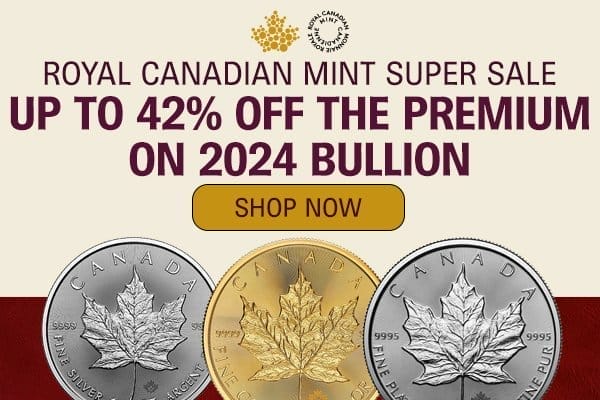 Get Up to 42% Off The Premium on 2024 Royal Canadian Mint Bullion