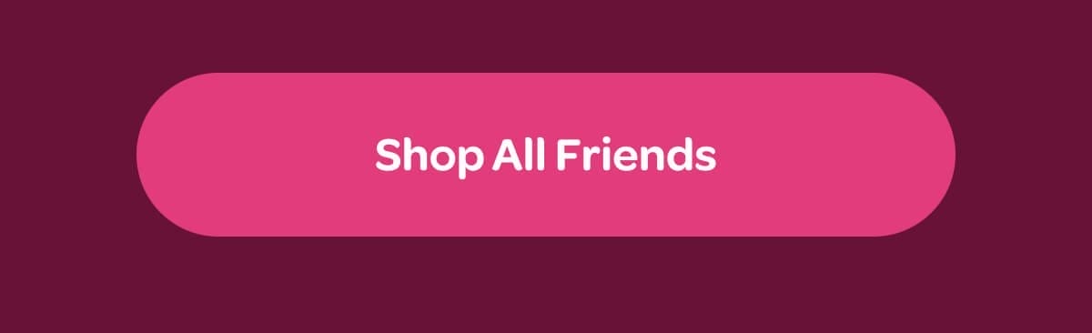 [Shop All Friends]