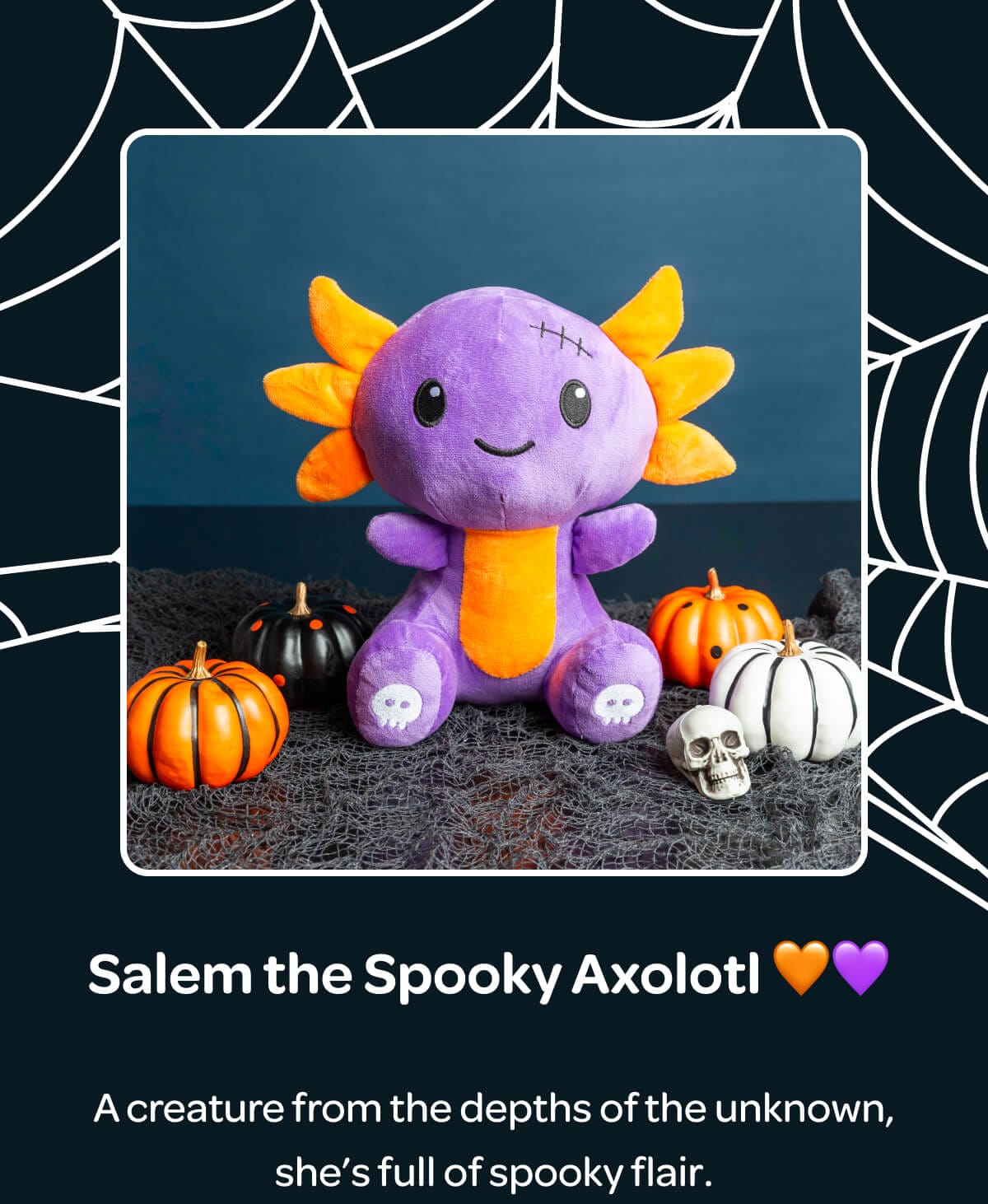 Salem the Spooky Axolotl 🧡💜\xa0 A creature from the depths of the unknown, she’s full of spooky flair.