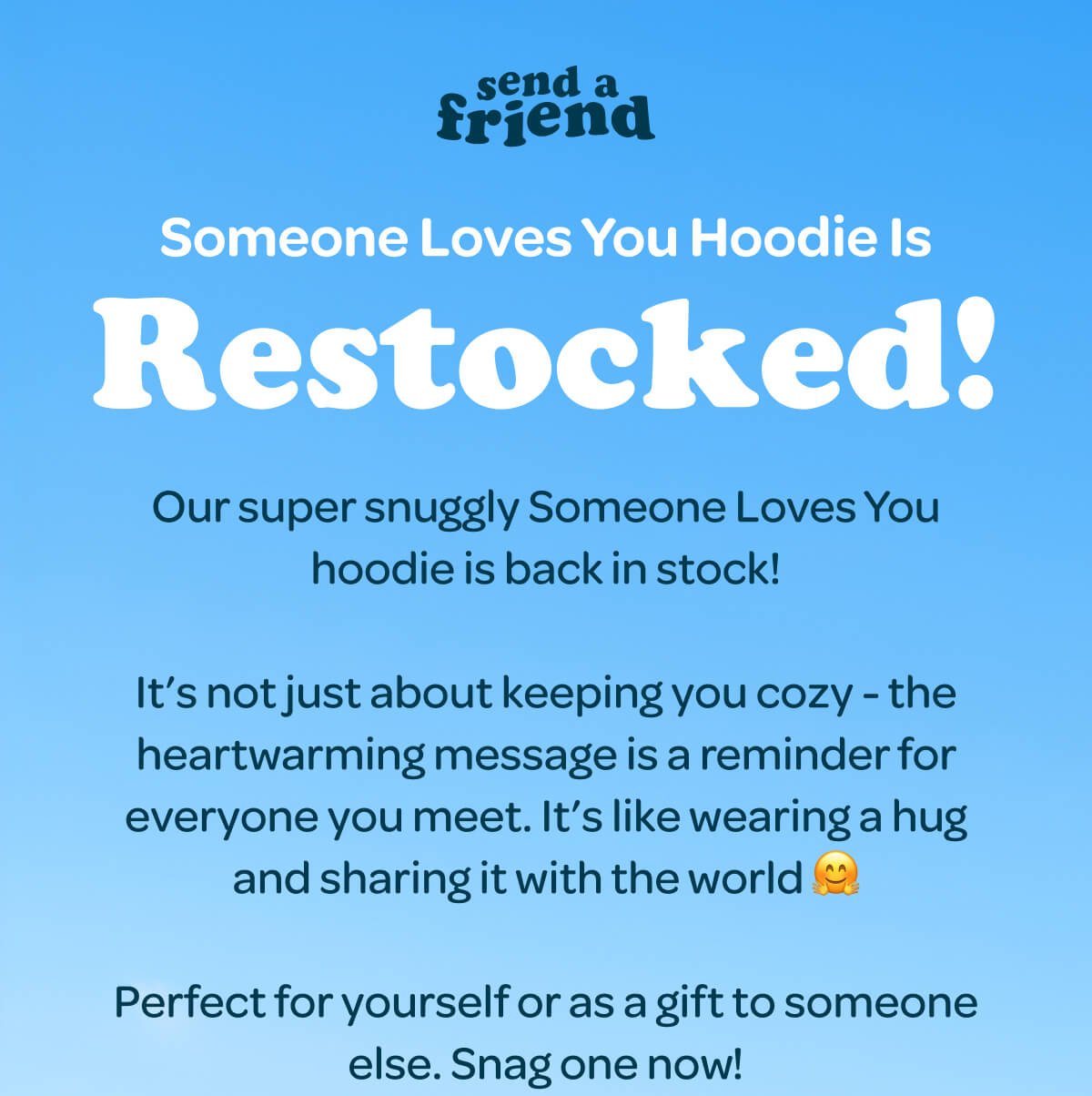 Someone Loves You Hoodie Is Restocked! Our super snuggly Someone Loves You hoodie is back in stock! It’s not just about keeping you cozy - the heartwarming message is a reminder for everyone you meet. It’s like wearing a hug and sharing it with the world 🤗 Perfect for yourself or as a gift to someone else. Snag one now!