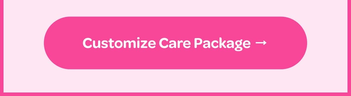 [Customize Care Package]