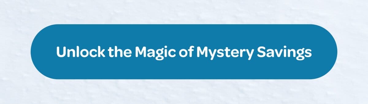 [Unlock the Magic of Mystery Savings]