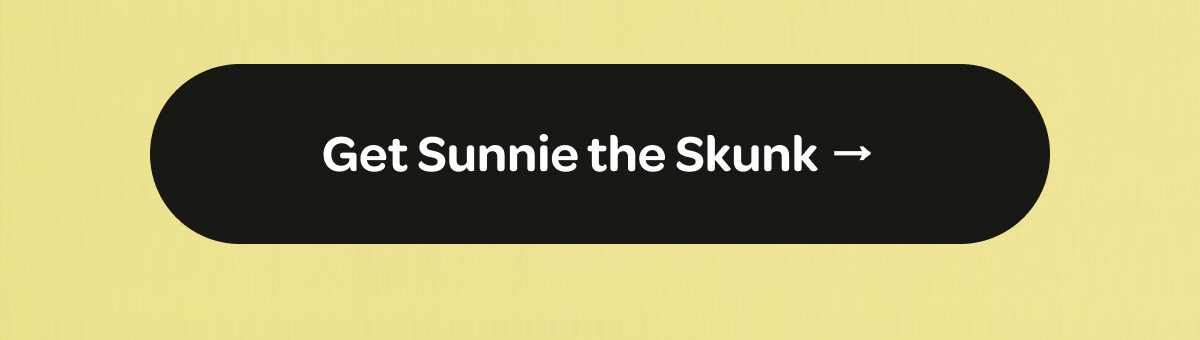[Get Sunnie the Skunk]