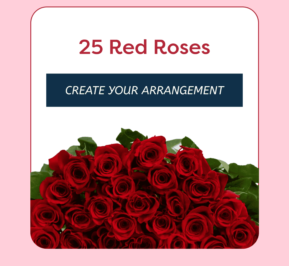 25 Red Roses [ Create Their Arrangement ]