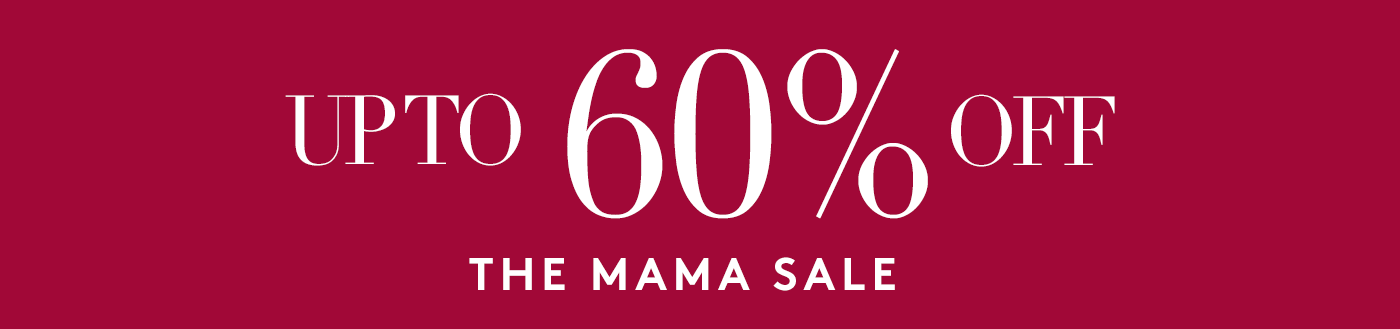 THE MAMA SALE | UP TO 60% OFF | ENDING SOON!