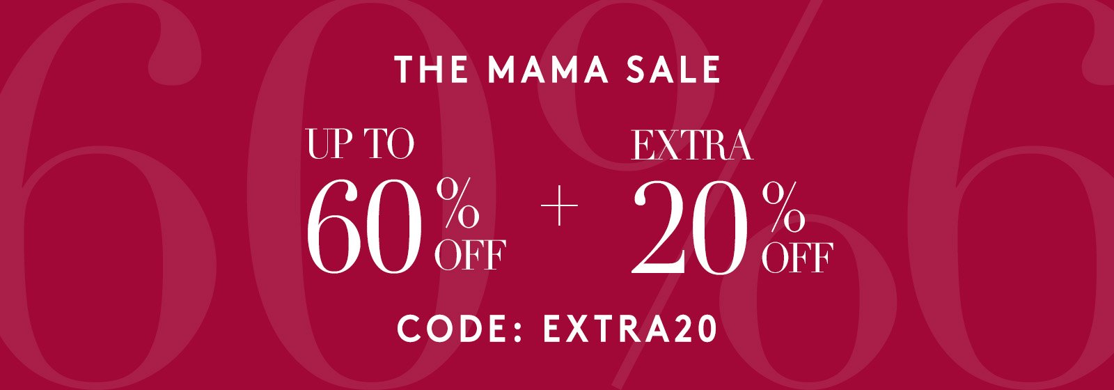 NOW UP TO 60% OFF + NOW AN EXTRA 20% OFF WITH CODE: EXTRA20