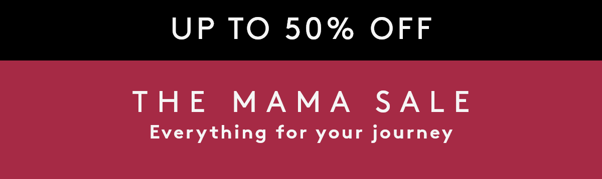 THE MAMA SALE | UP TO 50% OFF SELECTED LINES