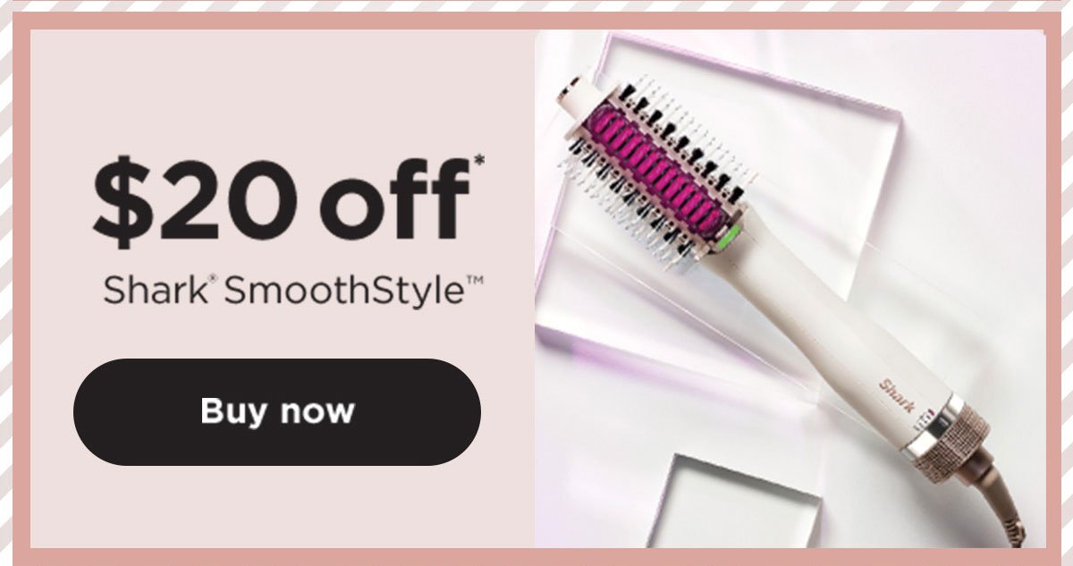 \\$20 off* Shark® SmoothStyle™