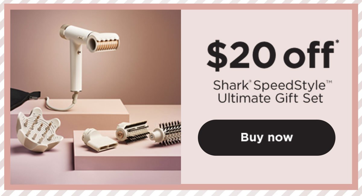 \\$20 off* Shark® SpeedStyle™ Ultimate Gift Set