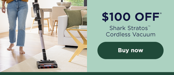 \\$100 off* Shark Stratos™ Cordless Vacuum