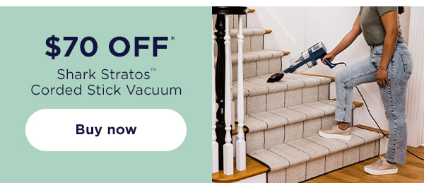 \\$70 off* Shark Stratos™ Corded Stick Vacuum