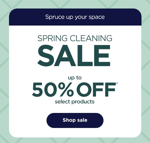 Spring Cleaning Sale - up to 50% off* select products