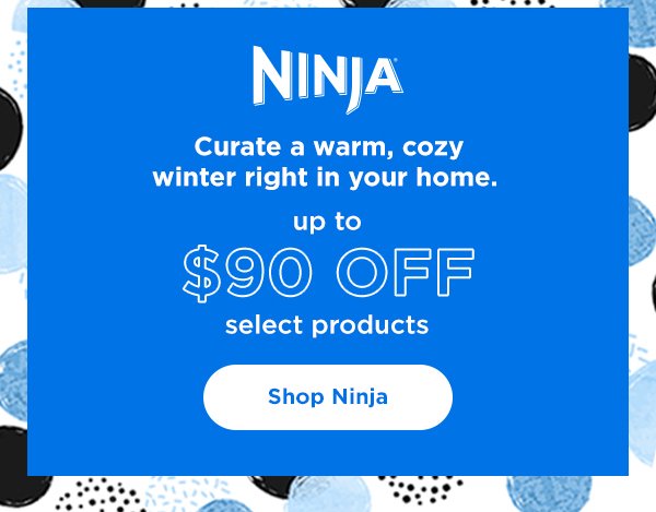 Ninja - up to \\$90 off select products