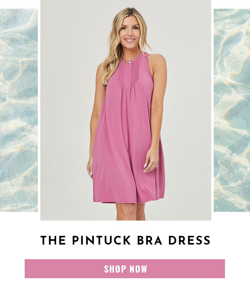 THE PINTUCK BRA DRESS