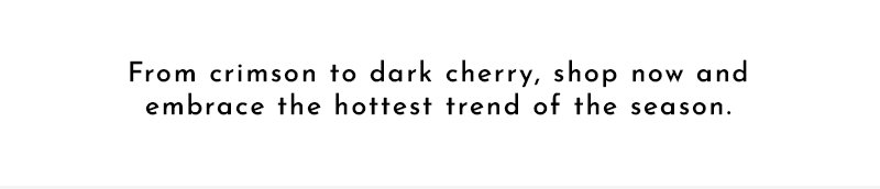 From crimson to dark cherry