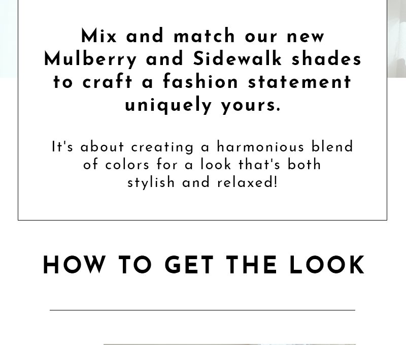 HOW TO GET THE LOOK