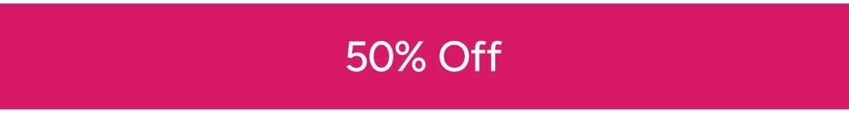 SHOP 50% OFF