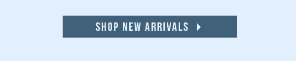 SHOP NEW ARRIVALS