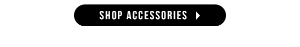 SHOP ACCESSORIES > 