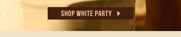 SHOP WHITE PARTY >