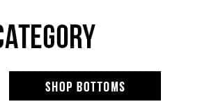 SHOP BOTTOMS