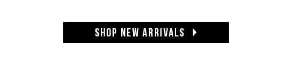 SHOP NEW ARRIVALS > 