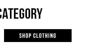 SHOP CLOTHING >