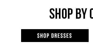 SHOP DRESSES > 