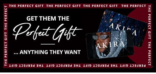 GET THEM THE PERFECT GIFT | ...ANYTHING THEY WANT | SHOPAKIRA.COM GIFT CARD