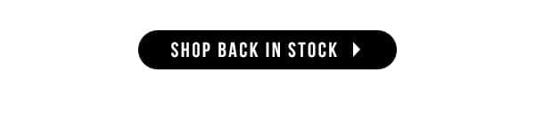 SHOP BACK IN STOCK > 