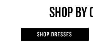 SHOP DRESSES > 