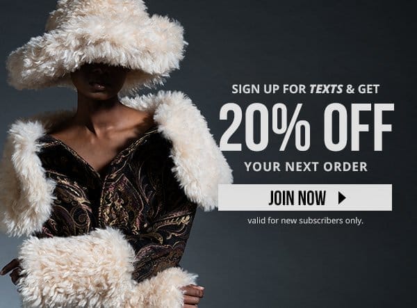 SIGN UP FOR TEXT & GET 20% OFF YOUR NEXT ORDER