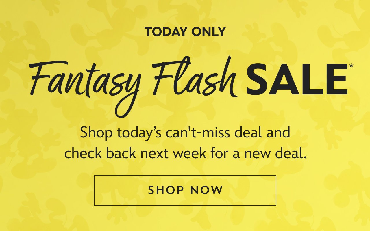 TODAY ONLY. Fantasy Flash Sale. Shop today's can't miss deal and check back next week for a new deal | Shop Now