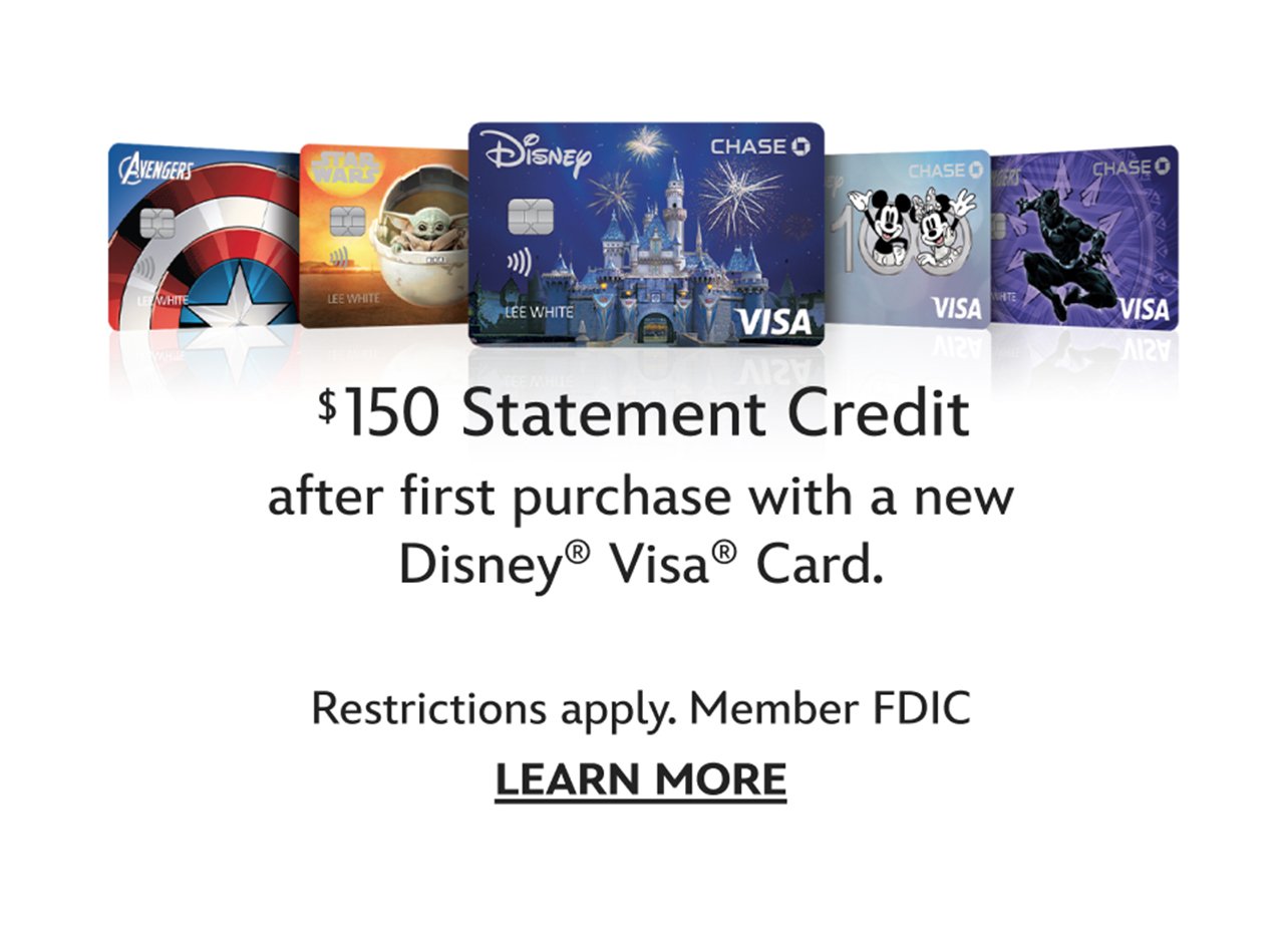 \\$150 Statement Credit after first purchase with a new Disney� Visa� Card. Restrictions apply. Member FDIC | Learn More