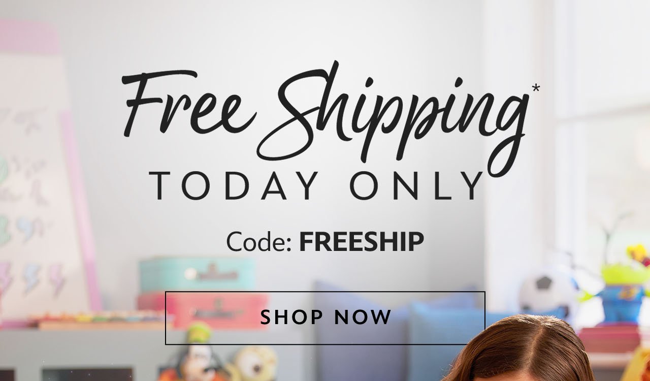 Free Shipping Today Only With Code: FREESHIP | Shop Now